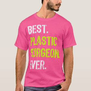 Camiseta Mejor Cirujano Plástico Médico de Cirugía Ever