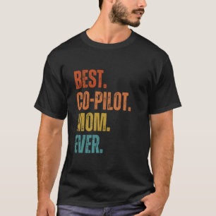 Camiseta Mejor co-piloto de mamá nunca madre
