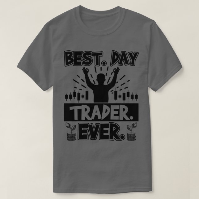 Camiseta Mejor Comerciante de Día de Ever Acciones de Forex (Diseño del anverso)