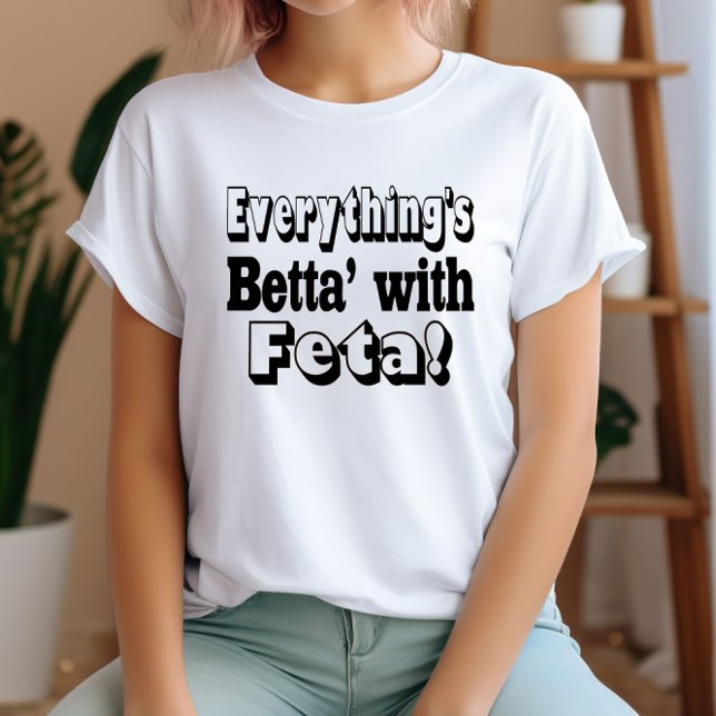 Camiseta Mejor con Feta (Subido por el creador)
