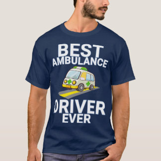Camiseta Mejor Conductor de Ambulancia de la Historia