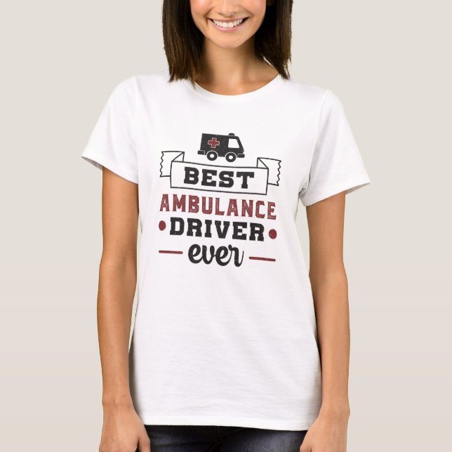 Camiseta Mejor Conductor de ambulancia jamás regalo de hosp (Anverso)