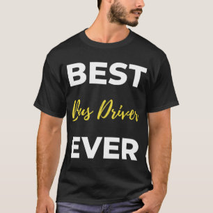 Camiseta Mejor Conductor De Autobús De La Historia
