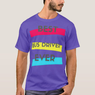 Camiseta Mejor Conductor De Autobús De La Historia 2
