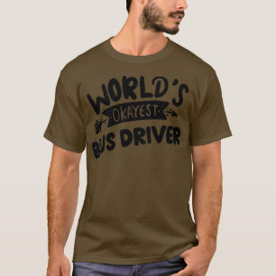 Camiseta Mejor Conductor De Autobús De Todo El Mundo Mejor
