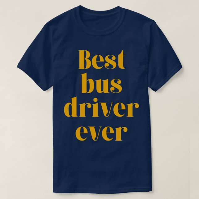 Camiseta Mejor conductor de autobús de todos los tiempos 11 (Diseño del anverso)