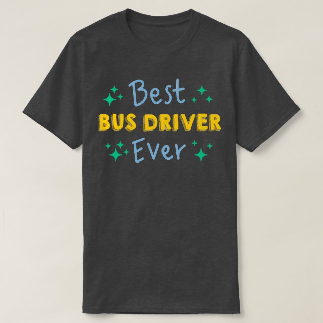 Camiseta Mejor Conductor De Autobús Escolar Cada Vez Funny  (Diseño del anverso)