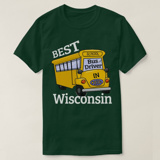 Camiseta Mejor Conductor De Autobús Escolar De Wisconsin (Diseño del anverso)