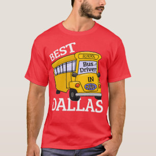 Camiseta Mejor Conductor De Autobuses Escolares En Dallas T