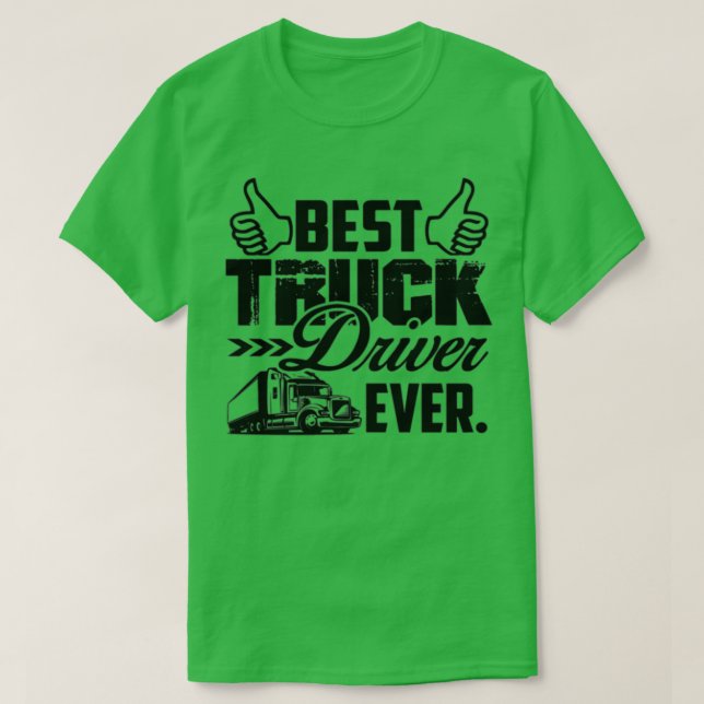 Camiseta Mejor Conductor de Camiones jamás Mejor Conductor  (Diseño del anverso)