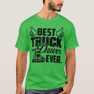 Camiseta Mejor Conductor de Camiones jamás Mejor Conductor 