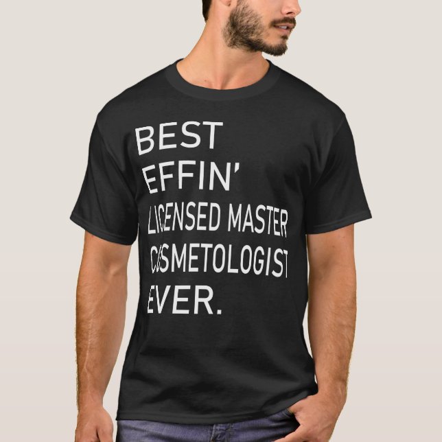 Camiseta Mejor Cosmetólogo Maestral con Licencia de Effin d (Anverso)