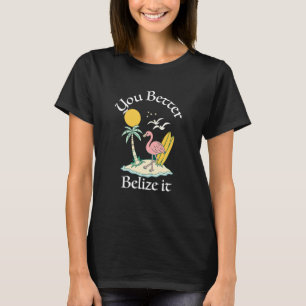 Camiseta Mejor Créelo Es divertido Recuerdo de Vacaciones e