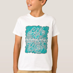 Camiseta Mejor cuando el eslogan de natación esté húmedo