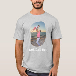 Camiseta Mejor DAD alguna vez sube tu foto familiar
