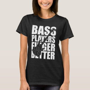 Camiseta Mejor dedos de los jugadores de Bass