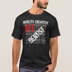 Camiseta Mejor dentista del mundo de todos los tiempos