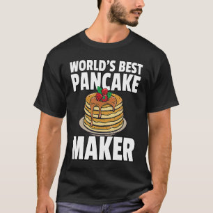 Camiseta Mejor Desayuno de Creadores de Pancake Maker Syrup