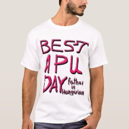 CAMISETA MEJOR DÍA DE APU, PADRE EN HÚNGARO 2
