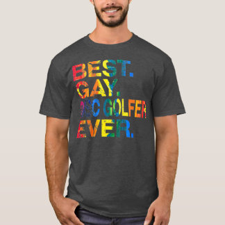 Camiseta Mejor disco gay Golfer siempre gay Igualdad de gén