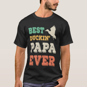 Camiseta Mejor Duckin Papa jamás abuelo Duck Hun