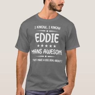Camiseta Mejor Eddie Ever Impresionante Eddie Name Personal