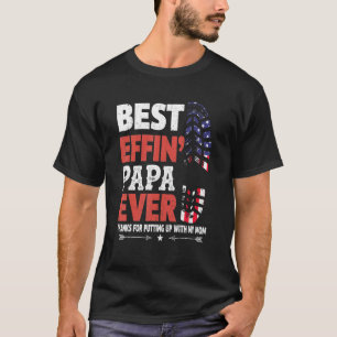 Camiseta Mejor Effin Papa Nunca Gracias Por Poner Mi Mo
