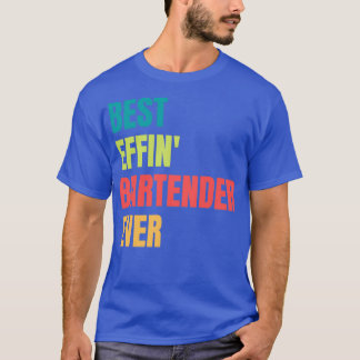 Camiseta Mejor Effinx27 Bartender hasta la fecha 1