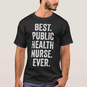 Camiseta Mejor Enfermera de Salud Pública de Todos los Tiem