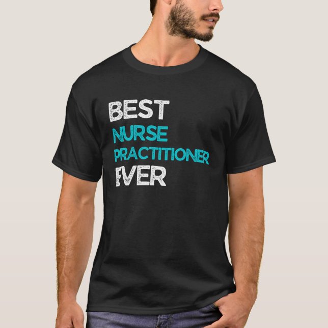 Camiseta Mejor enfermera practicante de todos los tiempos (Anverso)