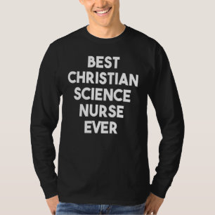 Camiseta Mejor Enfermero de Ciencia Cristiana de la Histori