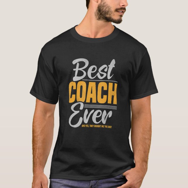 Camiseta Mejor Entrenador De La Historia Y Sí Me Compraron  (Anverso)