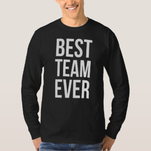 Camiseta Mejor equipo de equipo de equipo de todos los tiem
