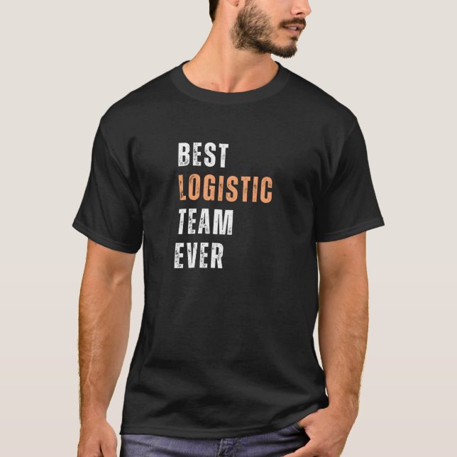 Camiseta Mejor equipo de logística jamás profesional de log (Anverso)