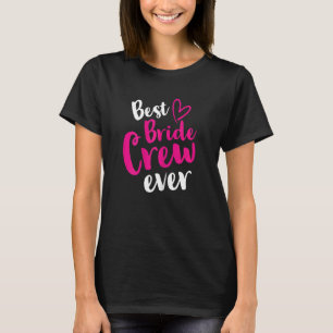 Camiseta Mejor equipo de novia de mujeres jamás Despedida