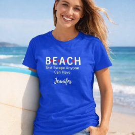Camiseta Mejor Escapar De La Playa Cualquiera Puede Tener U