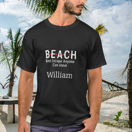 Camiseta Mejor Escapar De La Playa Cualquiera Puede Tener U