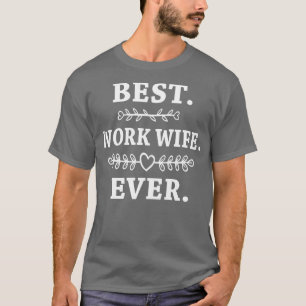 Camiseta Mejor Esposa De Trabajo De La Mujer, Un Gracioso R
