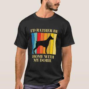 Camiseta Mejor Estar En Casa Con Mi Cachorro De Perro Dober