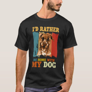Camiseta Mejor Estar En Casa Con Mi Perro Pitbull Retro Per