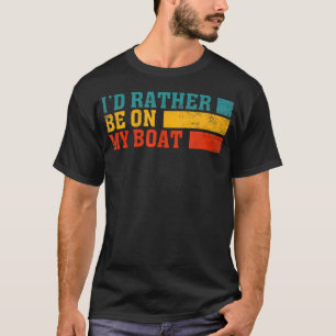 Camiseta Mejor Estar En Mi Barco Capitán Navegando.