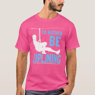Camiseta Mejor estaré haciendo ziplining Hobby zipline Depo