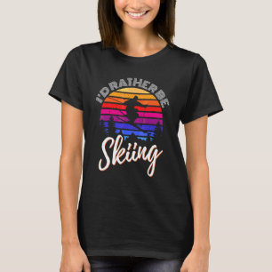 Camiseta Mejor Estaría Esquiando Hombre Mujer Esquiador Ata