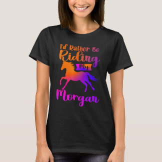 Camiseta Mejor estaría montando a caballo mis caballos Morg