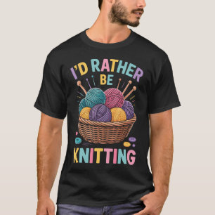 Camiseta Mejor estaría tejiendo Knitter divertido