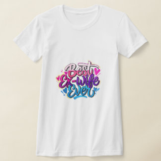 Camiseta Mejor ex esposa jamás (Estilo 2)