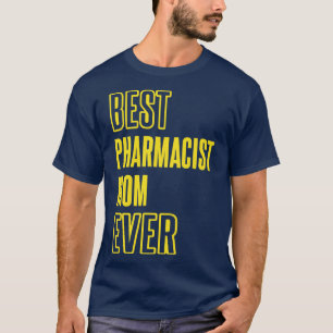 Camiseta Mejor Farmacología Farmacológica De Mamá Ever Pha