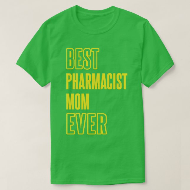 Camiseta Mejor Farmacología Farmacológica De Mamá Ever Pha (Diseño del anverso)
