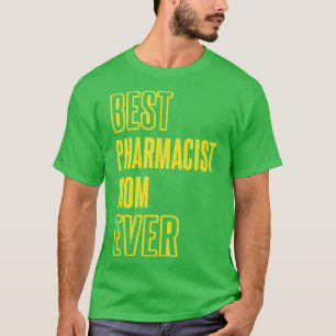 Camiseta Mejor Farmacología Farmacológica De Mamá Ever Pha