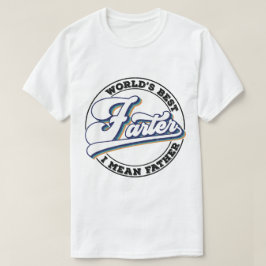 Camiseta Mejor Farter del Mundo, me refiero al divertido Dí